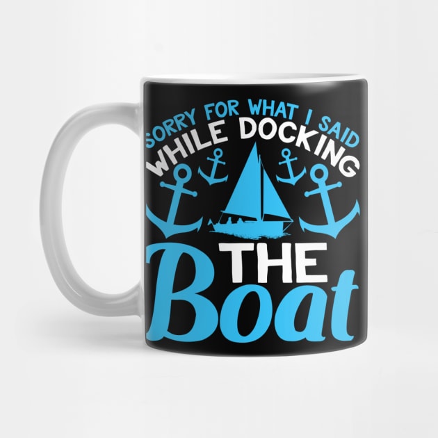 Sorry for What i Said While Docking the Boat Funny Boating Gift by TheLostLatticework